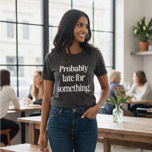 5/$25 - Gray Graphic T-Shirt « probably late for something »